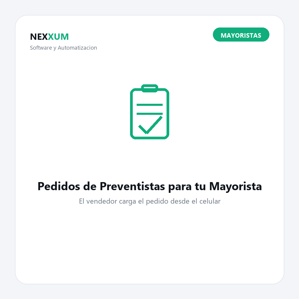 Pedidos de Preventistas para tu Mayorista